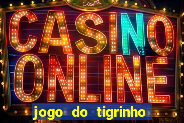 jogo do tigrinho que mais paga